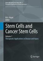 Stem Cells and Cancer Stem Cells, Volume 7: Therapeutic Applications in Disease and Injury 9400742843 Book Cover