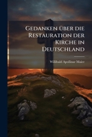 Gedanken über die Restauration der Kirche in Deutschland 1246611635 Book Cover