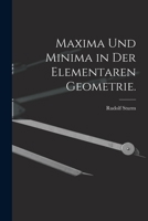 Maxima und Minima in der elementaren Geometrie. - Primary Source Edition 1017243042 Book Cover