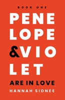 Penelope & Violet Are in Love: Book One B0H9NTWSZK Book Cover