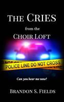 The Cries from the Choir Loft 0368420299 Book Cover