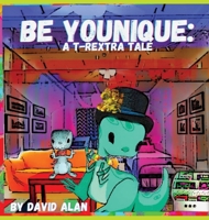 Be Younique!: A T-Rextra Tale B09WZMDYK9 Book Cover