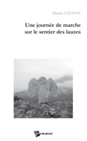 Une journée de marche sur le sentier des Lauzes (French Edition) 2748325222 Book Cover