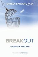 Breakout: Guided from Within 1496041461 Book Cover