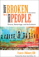 A Body Broken for a Broken People: Divorce, Remarriage, and the Eucharist 0809149710 Book Cover
