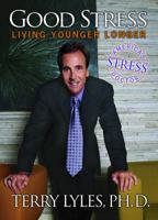 Good Stress: Living Younger Longer 0977130959 Book Cover
