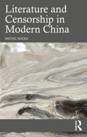 Literature and Censorship in Modern China (Routledge Focus on Literature) 1032775823 Book Cover