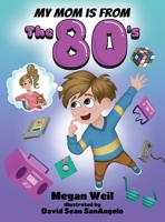 My Mom is from The 80's B0GXC8B21S Book Cover