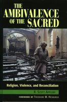 The Ambivalence of the Sacred: Religion, Violence and Reconciliation (Carnegie Commission on Preventing Deadly Conflict) 0847685551 Book Cover