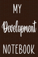 My Development Notebook: Building Construction Costing Planner 120 page 6 x 9 Notebook Journal - Great Gift For The Builder In Your Life! B08ZB91L14 Book Cover