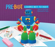 Pre-Bot Learns Not to Hurt 0997001216 Book Cover