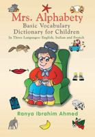 Mrs. Alphabety Basic Vocabulary Dictionary for Children: In Three Languages: English, Italian and French 1483679810 Book Cover