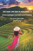 Viêt Nam ! Une âme de résilience - 1: Résonance psychologique à travers quatre œuvres francophones (French Edition) 9334229608 Book Cover