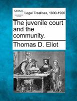 The Juvenile Court and the Community 1240111754 Book Cover