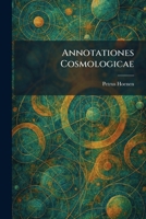 Annotationes Cosmologicae (Latin Edition) 1025278798 Book Cover