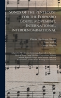 Songs of the Pentecost for the Forward Gospel Movement, International, Interdenominational: Adapted to All Christian Gatherings, Especially to ... Epworth League and Christian Endeavor... 1015372740 Book Cover