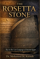 The Rosetta Stone: Key to the Lost Language of Ancient Egypt B0GY9DFZD3 Book Cover