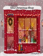 Color With Me! Mom & Me: The Christmas Shop Coloring Book 1540534006 Book Cover