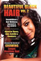 Beautiful Black Hair Volume #2: Discover The Secrets of GROWING Longer Healthier Hair 1456479520 Book Cover
