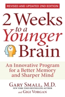2 Weeks to a Younger Brain: An Innovative Program for a Better Memory and Sharper Mind Revised & Updated 2nd Edition 1630063169 Book Cover