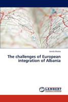 The Challenges of European Integration of Albania 3659292796 Book Cover