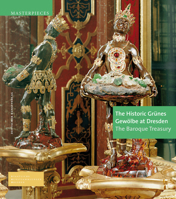 The Historic Gr�nes Gew�lbe at Dresden: The Baroque Treasury 3422072861 Book Cover