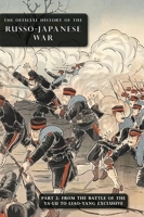 The Official History of the Russo-Japanese War: Part 2: From the Battle of the Yalu to Liao-Yang Exclusive 1474538533 Book Cover