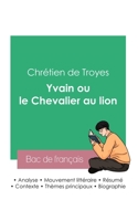 Réussir son Bac de français 2023: Analyse du roman Yvain ou le Chevalier au lion de Chrétien de Troyes 2385090171 Book Cover