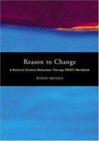Reason to Change: A Rational Emotive Behaviour Therapy (Rebt) Workbook 0415229804 Book Cover