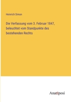 Die Verfassung vom 3. Februar 1847, beleuchtet vom Standpunkte des bestehenden Rechts 3382602040 Book Cover