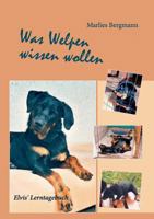 Was Welpen wissen wollen: Elvis' Lerntagebuch 3837096181 Book Cover