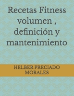 Recetas Fitness volumen , definición y mantenimiento (Spanish Edition) B0FPRKQ98V Book Cover