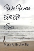 We Were All At Sea B09C9Q4MVX Book Cover