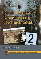 Practical Analysis and Reconstruction of Shooting Incidents (Crc Series in Practical Aspects of Criminal and Forensic Investigations) 0367778122 Book Cover