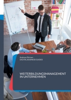 Weiterbildungsmanagement in Unternehmen: Weiterbildungsmanagement in Unternehmen Strategien, Tools und Praxislösungen für den Mittelstand (German Edition) 3819231560 Book Cover