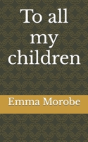 To all my children B09PP56Z74 Book Cover