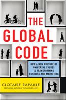 The Global Code: What We All Value, and Why, in the New World Economy 1137279710 Book Cover