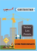 V�hicules de construction - Reliez les points: Livre pour enfants 0314219714 Book Cover