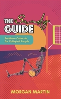 The Sandy Guide: Southern California for Volleyball People 1637650442 Book Cover