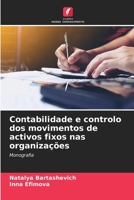 Contabilidade e controlo dos movimentos de activos fixos nas organizações (Portuguese Edition) 6209768156 Book Cover