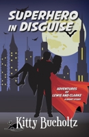 Superhero in Disguise 193771909X Book Cover