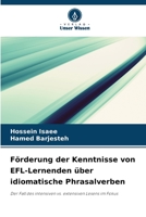 Förderung der Kenntnisse von EFL-Lernenden über idiomatische Phrasalverben 6205739372 Book Cover