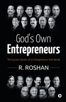 God's Own Entrepreneurs: The Success Secrets of 21 Entrepreneurs from Kerala B09YHFKX6P Book Cover