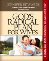 God's Radical Plan for Wives Companion Bible Study 098386022X Book Cover