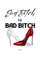 Sad Bitch to Bad Bitch B0BYRFYYD6 Book Cover