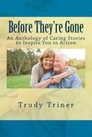 Before They're Gone: An Anthology of Caring Stories to Inspire You to Action 197611568X Book Cover