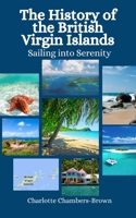 The History of the British Virgin Islands: Sailing into Serenity B0C8QSW1M6 Book Cover