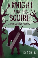 A Knight and his Squire - Dangerous Woods 1800746881 Book Cover