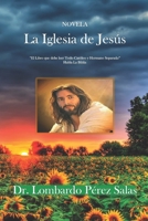 La Iglesia de Jesús: El Libro que debe leer todo Católico y Hermano Separado B0BZFP3927 Book Cover