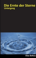 Die Ernte der Sterne: Untergang (German Edition) 3695195584 Book Cover